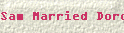 Sam Married Dorothy